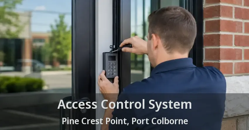 Access Control System Pine Crest Point, Port Colborne - ON