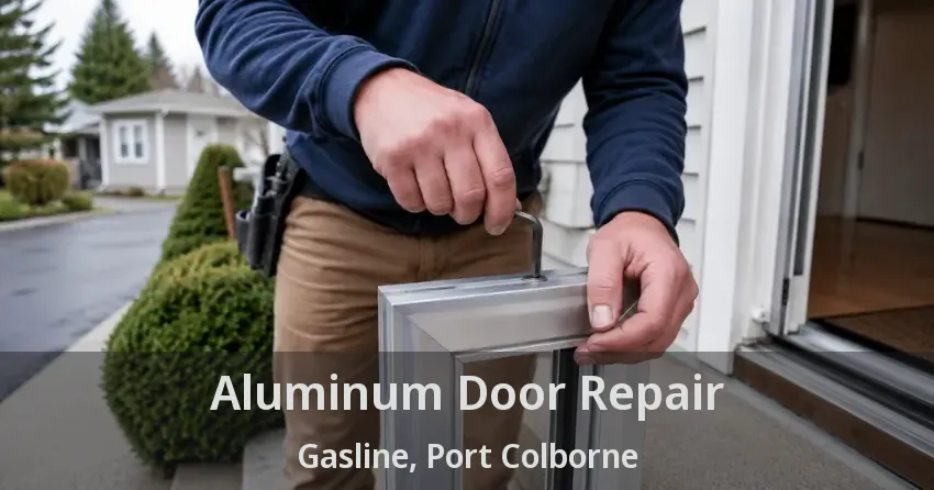 Aluminum Door Repair Gasline, Port Colborne - ON