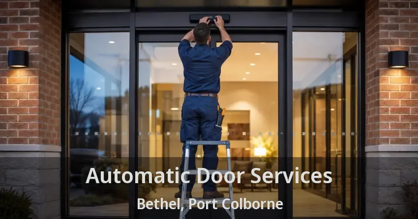 Automatic Door Services Bethel, Port Colborne - ON