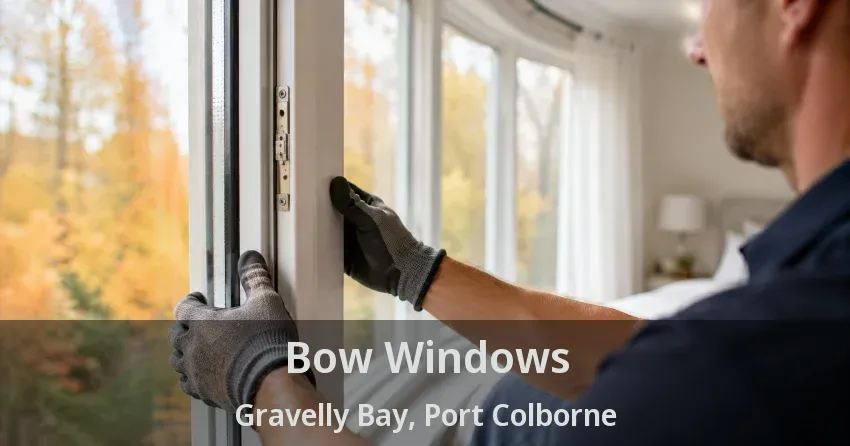 Bow Windows Gravelly Bay, Port Colborne - ON