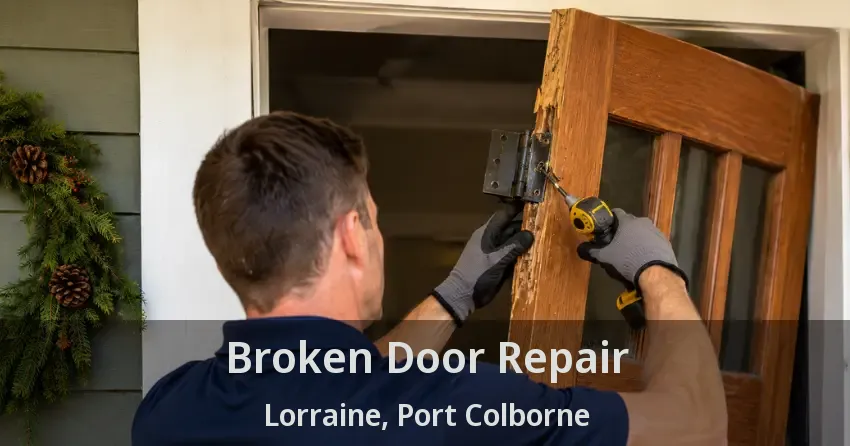 Broken Door Repair Lorraine, Port Colborne - ON