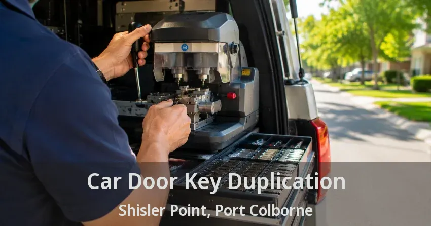 Car Door Key Duplication Shisler Point, Port Colborne - ON