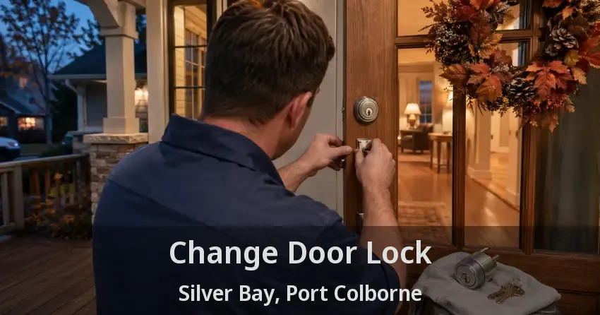 Change Door Lock Silver Bay, Port Colborne - ON