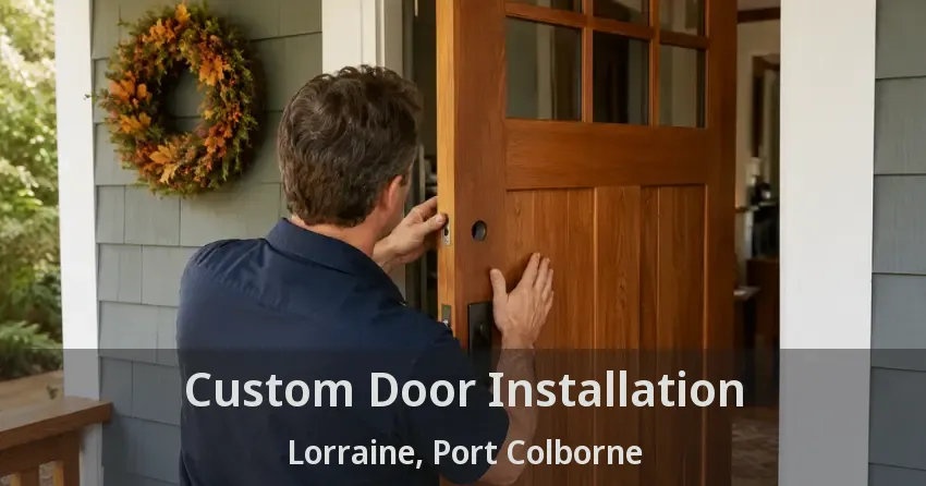 Custom Door Installation Lorraine, Port Colborne - ON