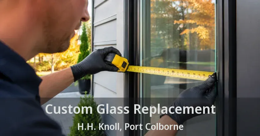 Custom Glass Replacement H.H. Knoll, Port Colborne - ON