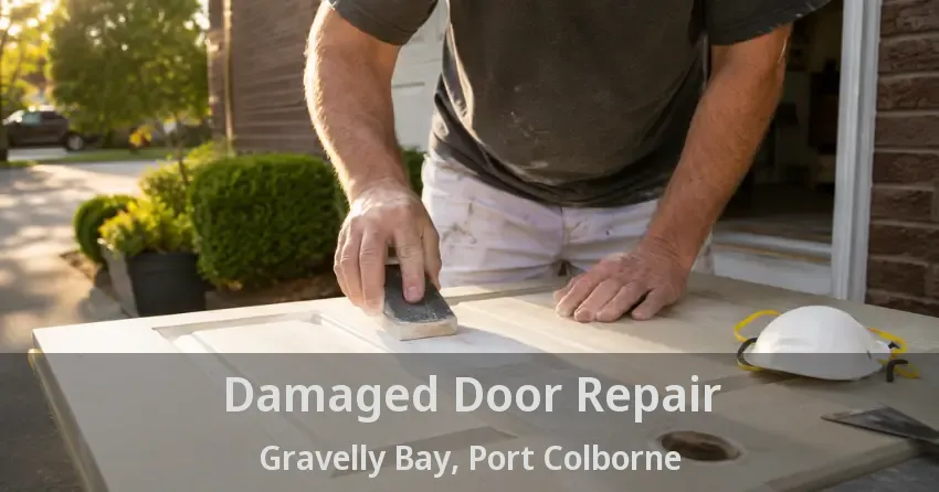 Damaged Door Repair Gravelly Bay, Port Colborne - ON