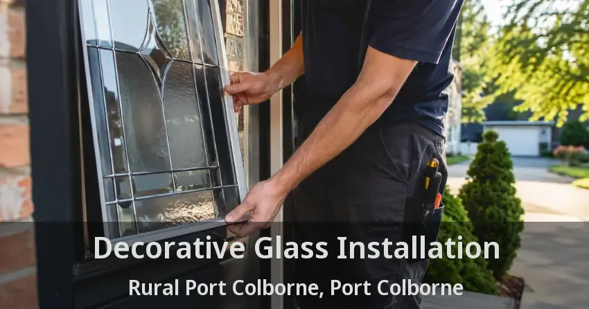Decorative Glass Installation Rural Port Colborne, Port Colborne - ON