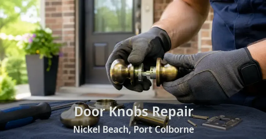 Door Knobs Repair Nickel Beach, Port Colborne - ON