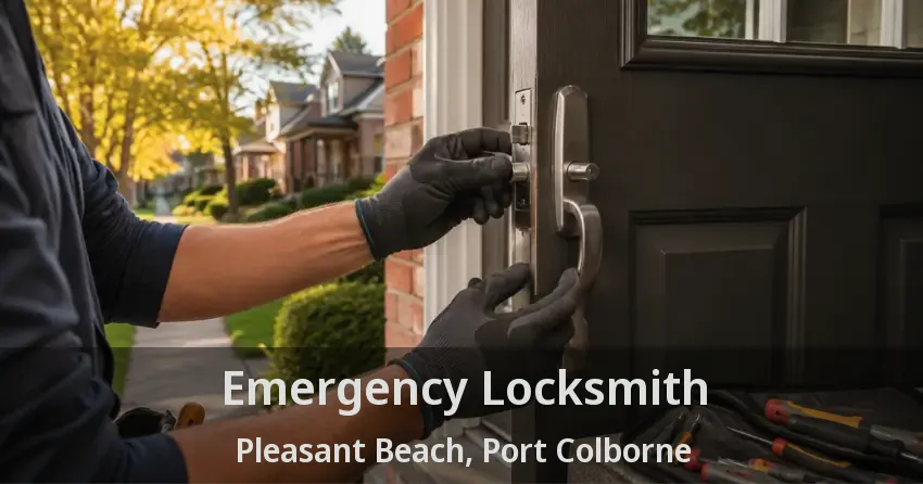 Emergency Locksmith Pleasant Beach, Port Colborne - ON