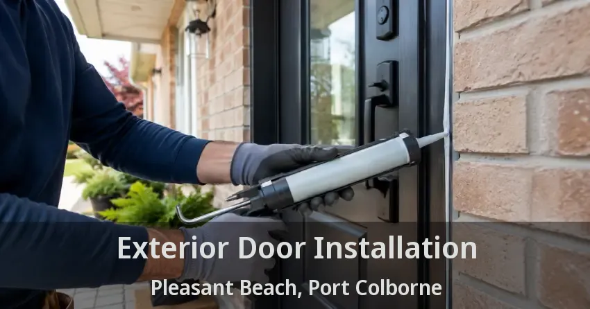 Exterior Door Installation Pleasant Beach, Port Colborne - ON