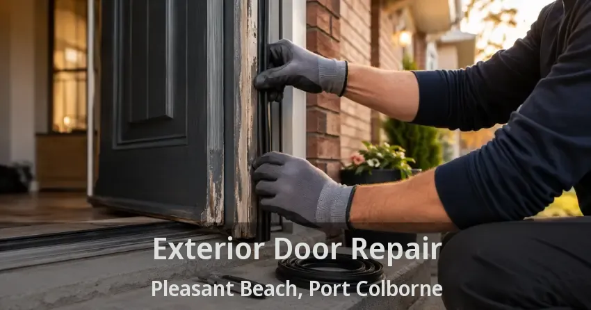 Exterior Door Repair Pleasant Beach, Port Colborne - ON