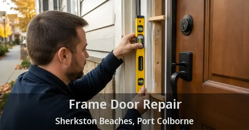 Frame Door Repair Sherkston Beaches, Port Colborne - ON