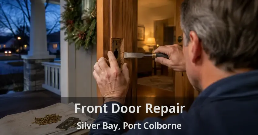 Front Door Repair Silver Bay, Port Colborne - ON