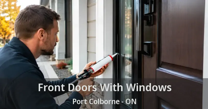 Front Doors With Windows Port Colborne - ON
