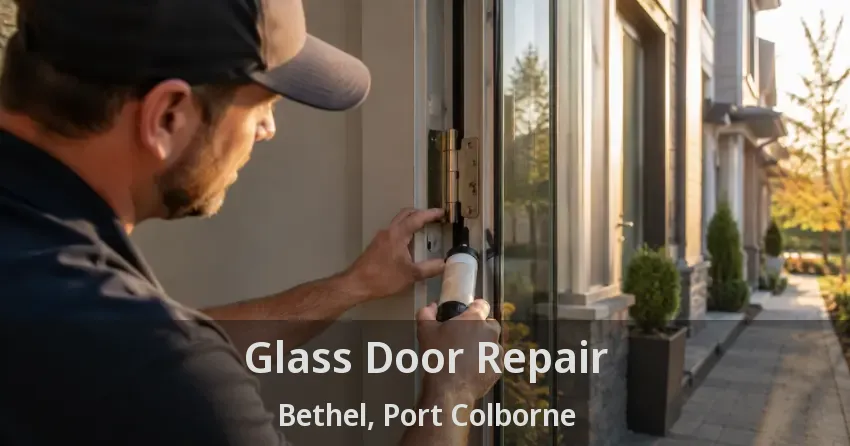 Glass Door Repair Bethel, Port Colborne - ON