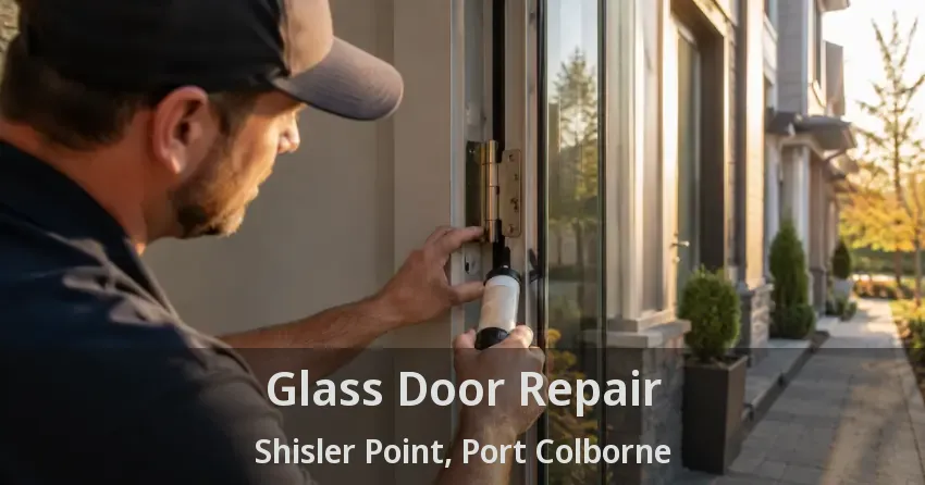 Glass Door Repair Shisler Point, Port Colborne - ON