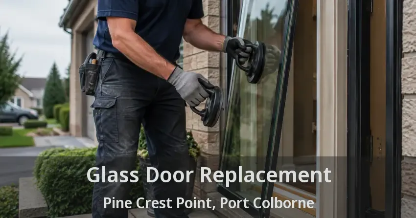 Glass Door Replacement Pine Crest Point, Port Colborne - ON