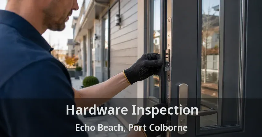 Hardware Inspection Echo Beach, Port Colborne - ON