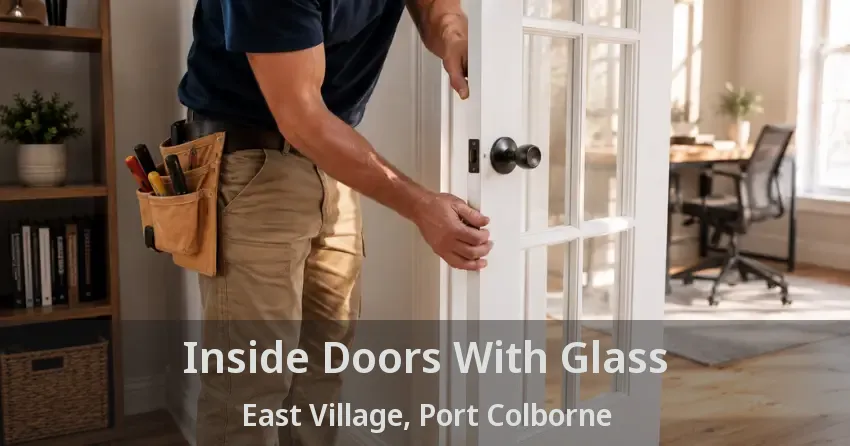 Inside Doors With Glass East Village, Port Colborne - ON