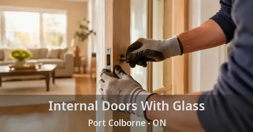 Internal Doors With Glass Port Colborne - ON