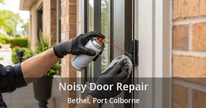 Noisy Door Repair Bethel, Port Colborne - ON