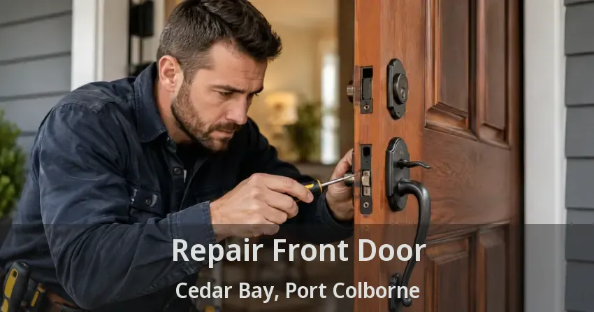 Repair Front Door Cedar Bay, Port Colborne - ON