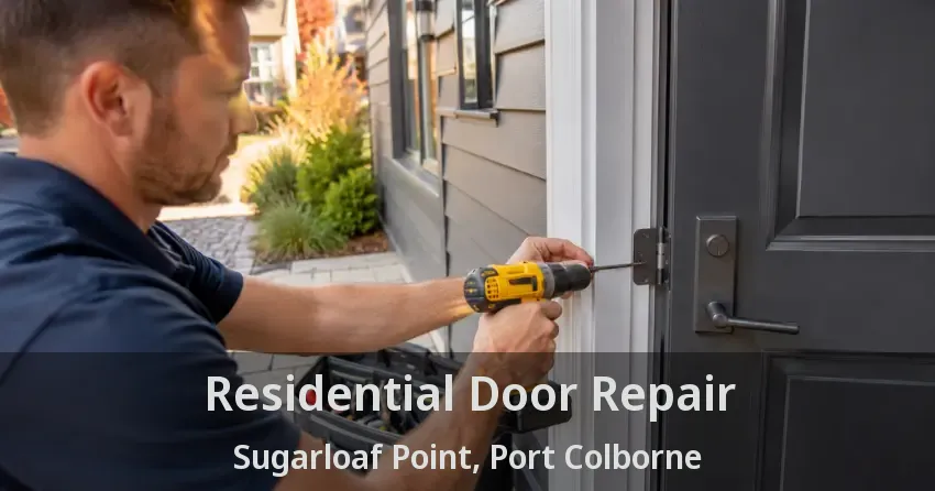 Residential Door Repair Sugarloaf Point, Port Colborne - ON