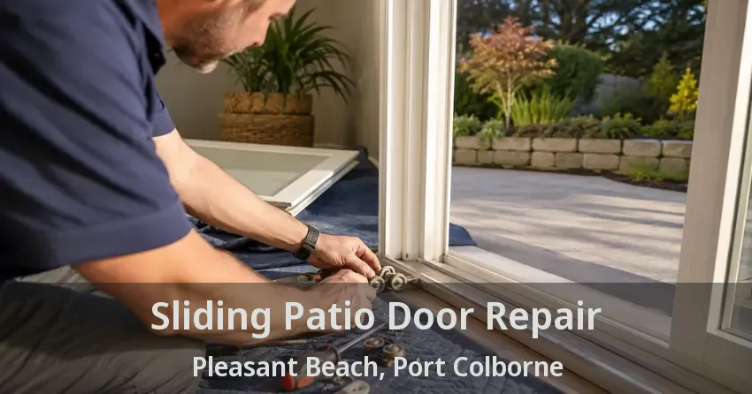 Sliding Patio Door Repair Pleasant Beach, Port Colborne - ON