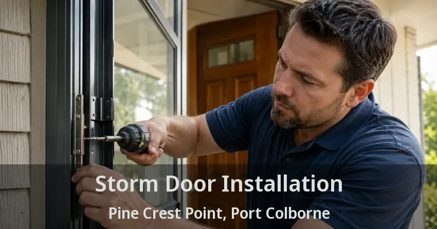 Storm Door Installation Pine Crest Point, Port Colborne - ON