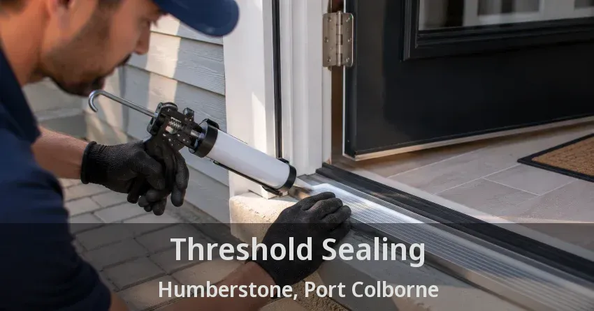 Threshold Sealing Humberstone, Port Colborne - ON