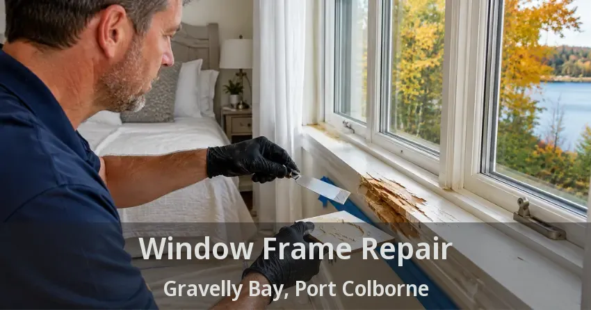 Window Frame Repair Gravelly Bay, Port Colborne - ON
